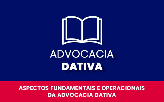 Aspectos Fundamentais e Operacionais da Advocacia Dativa