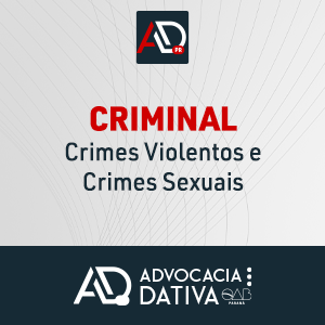 Criminal – Crimes Violentos e Crimes Sexuais