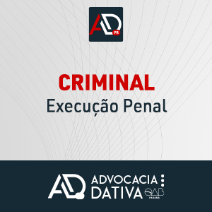 Criminal – Execução Penal
